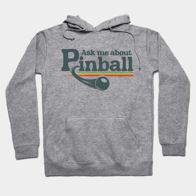 Ask Me About Pinball Hoodie by Issho Ni